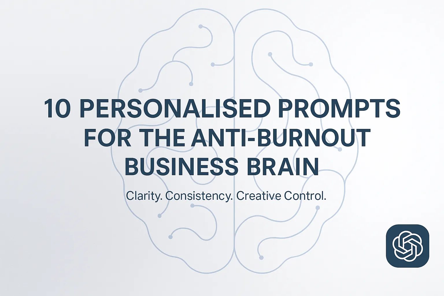 10 Personalised Anti-Burnout Business Prompts