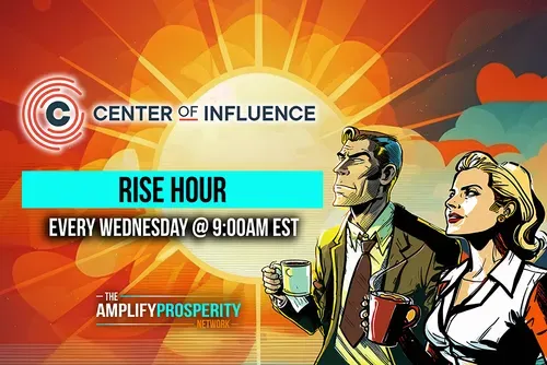 Amplify Prosperity - Center Of Influence Rise Hour