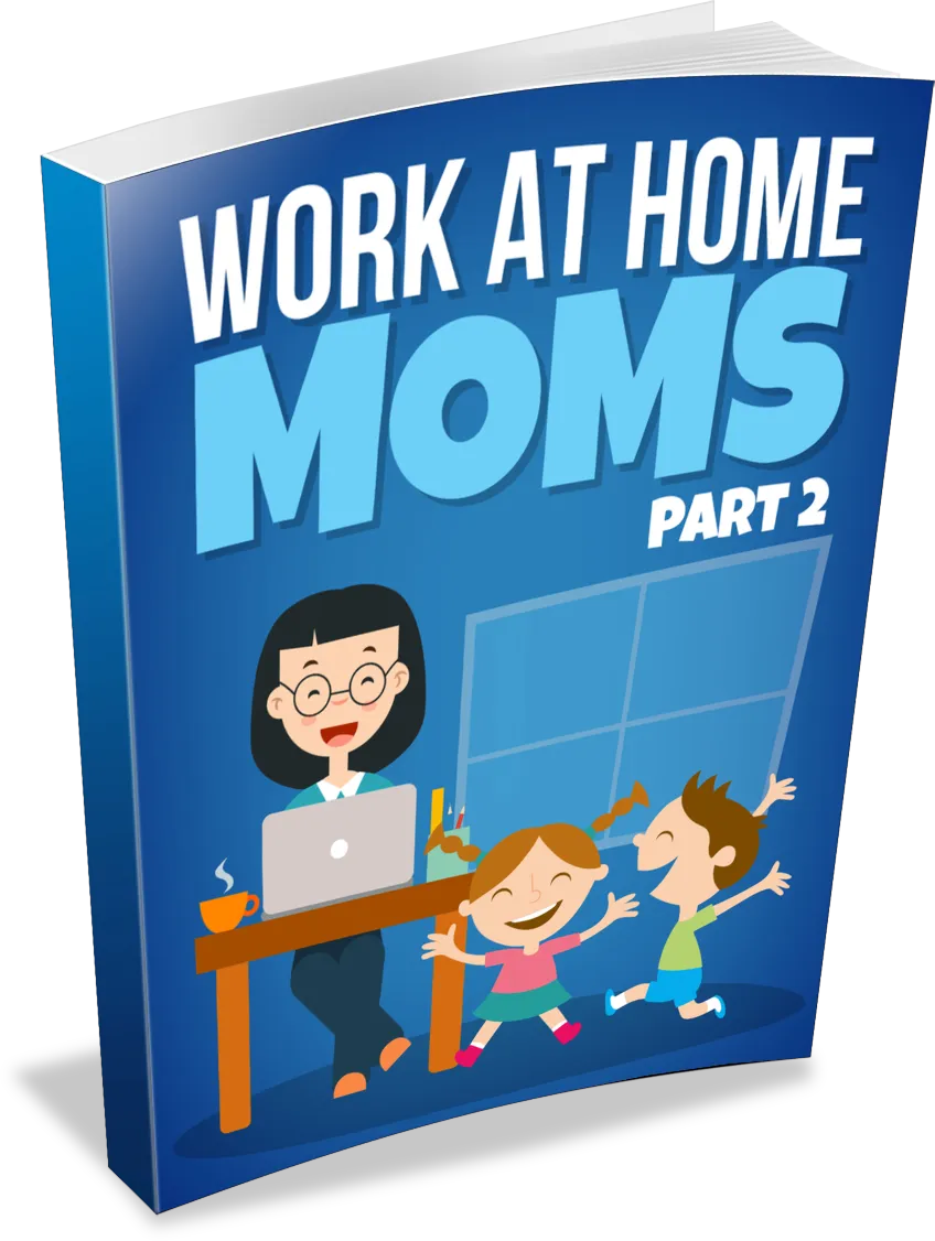 Work at Home Moms part 2