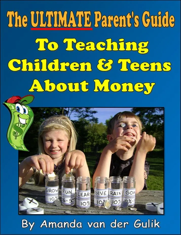 The Ulitamate Parents Guide To Teaching Children And Teens About Money