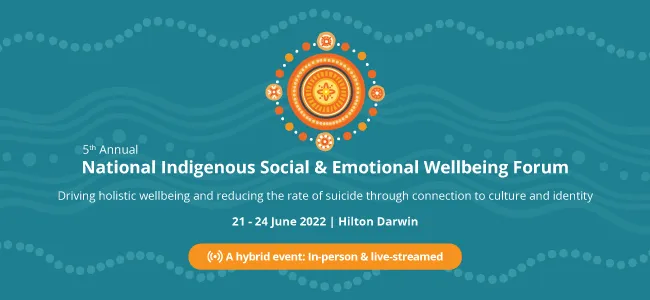National Indigenous Social and-emotional Wellbeing Forum 2022