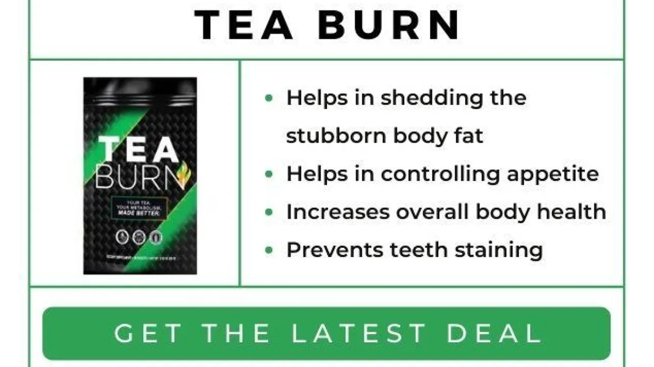 Tea Burn Your metabolism made better