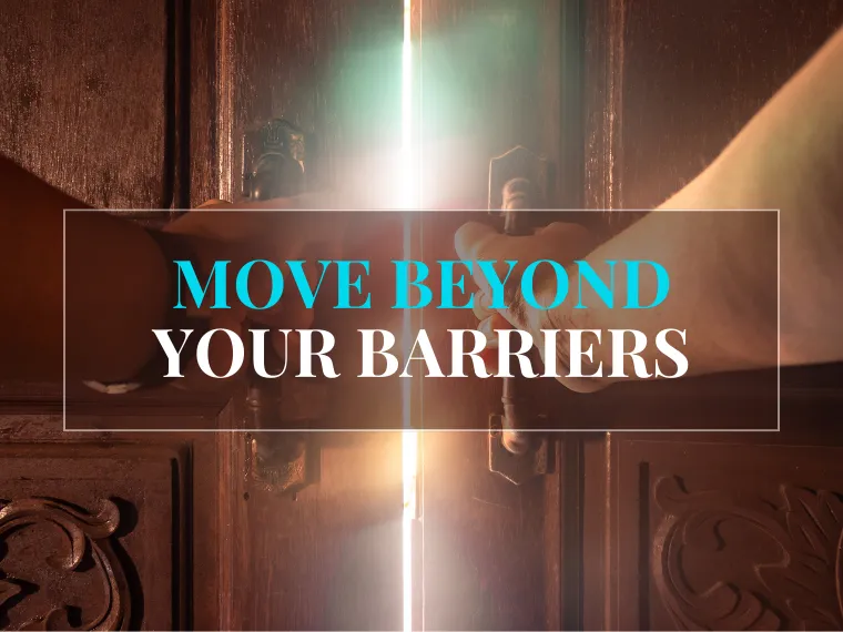 Move Beyond Your Barriers