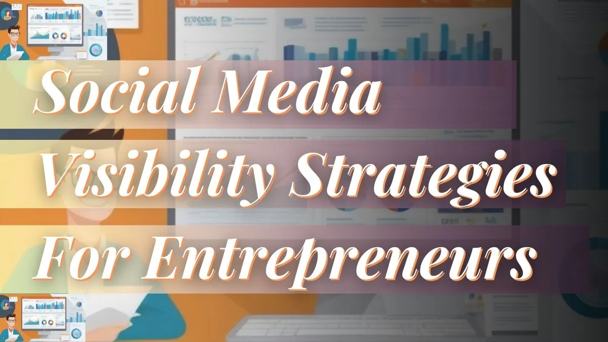 Social Media Strategies For Visibility