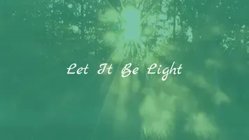 Let it be light 