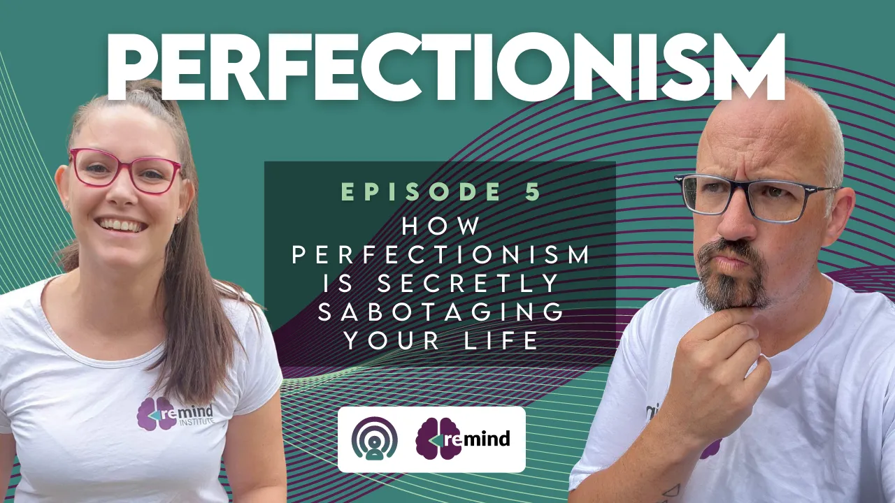 Re-MIND Podcast Episode 5 Perfectionism