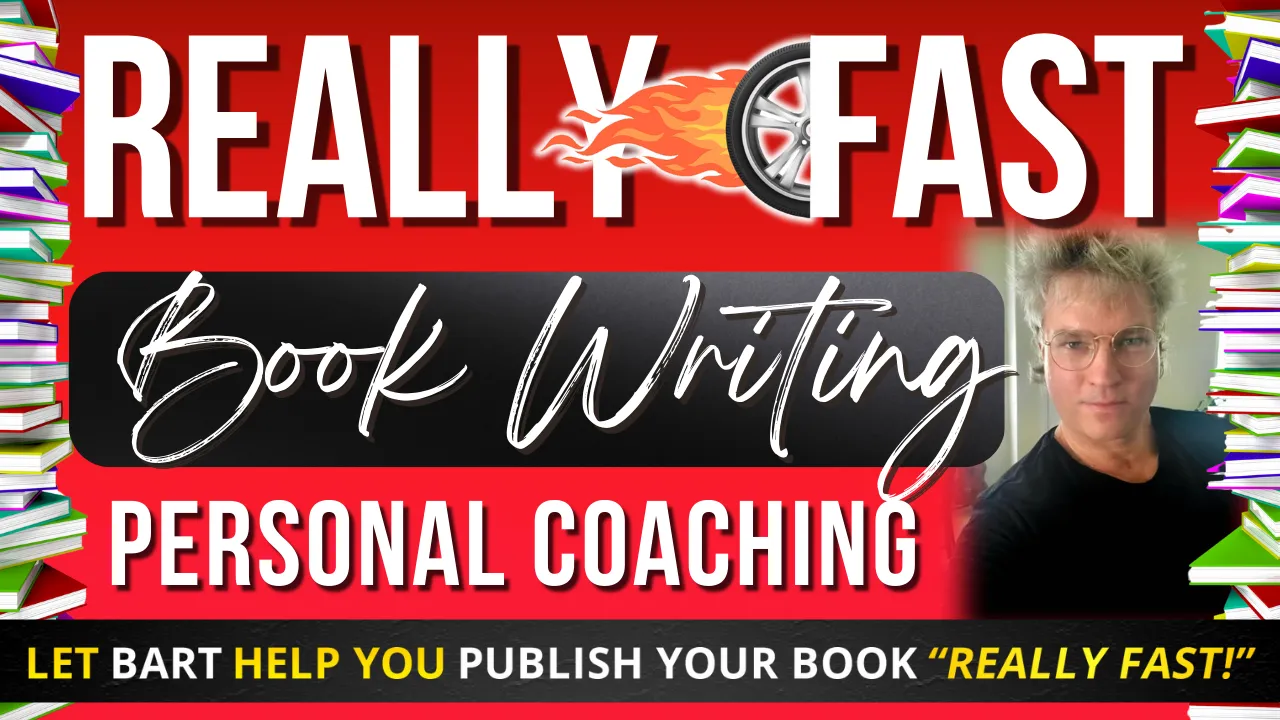 Get Help Writing A Book 'Really Fast' Like Bart & Let Bart Be Your Book Coach