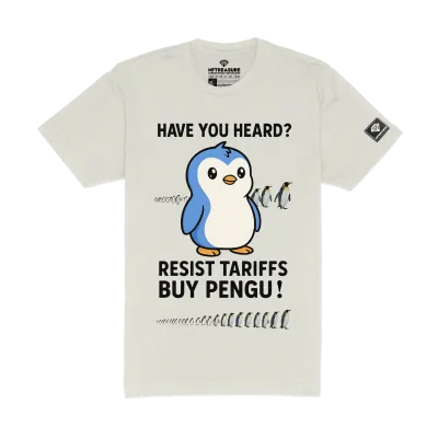 Have You Heard? Resist Tariffs Buy PENGU  T-shirt