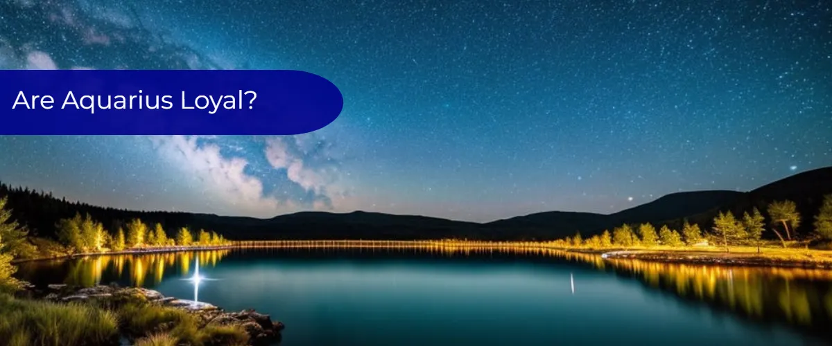 Are Aquarius Loyal?