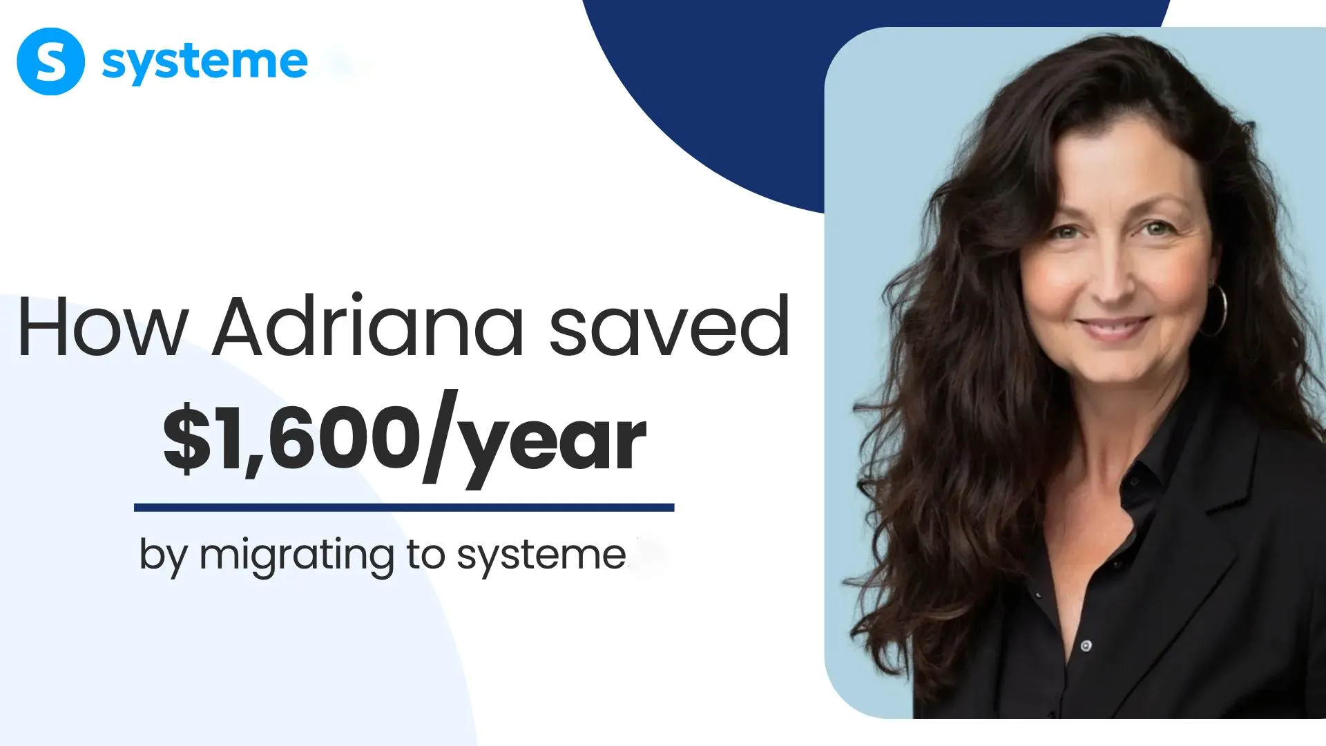 Adriana switched to Systeme & Saved $1600 per year