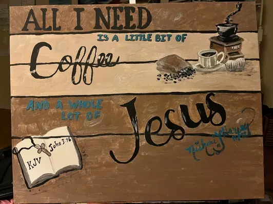 All I Need Is Coffee and Jesus