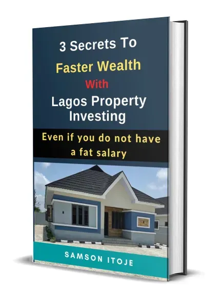 3 Secrets To Faster Wealth With Lagos Property Investing