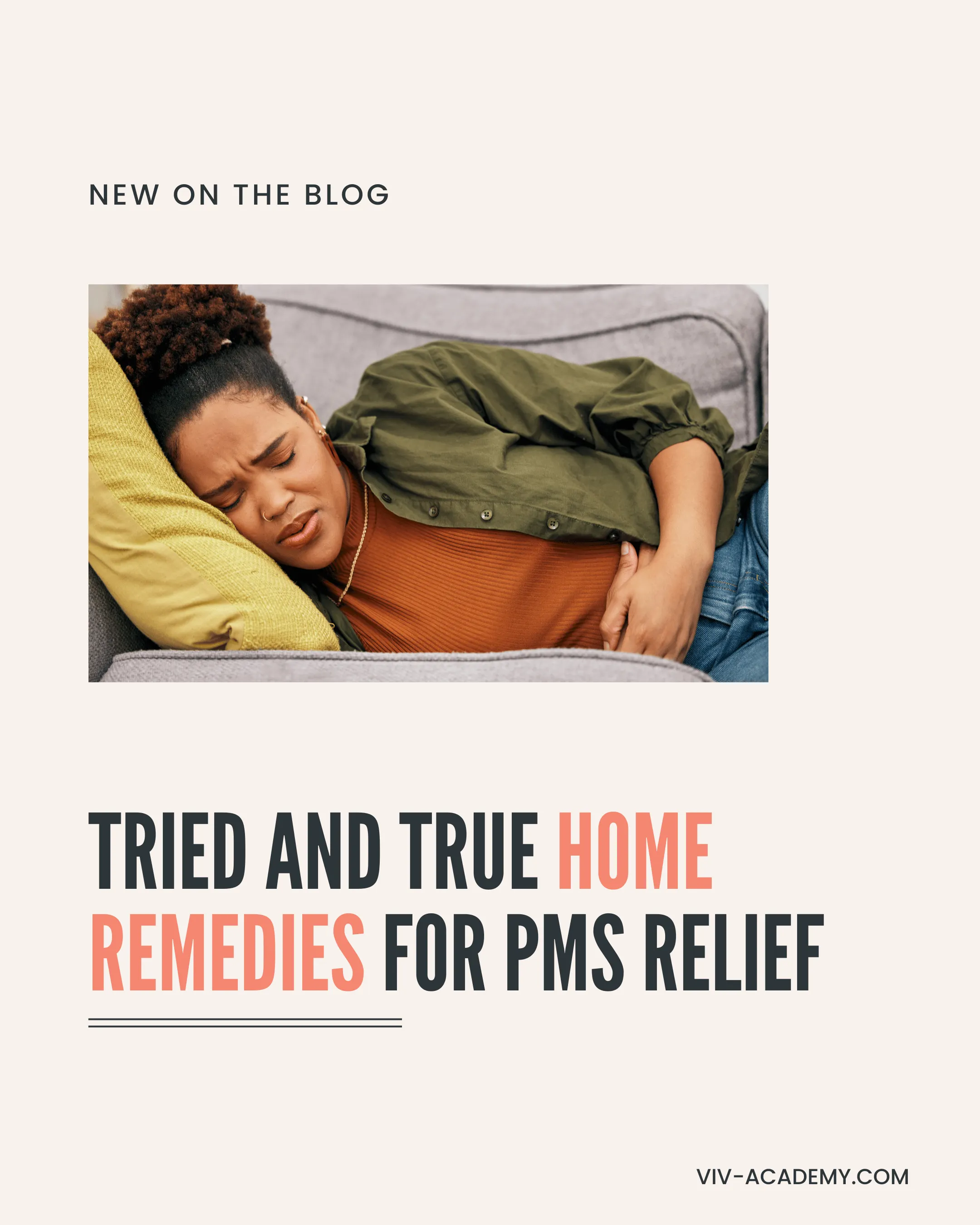 Tried and true home remedies for PMS relief