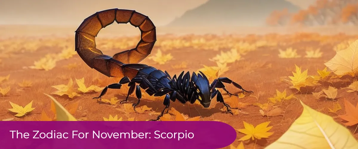 Zodiac Signs And Dates: Scorpio, The Zodiac Sign For November