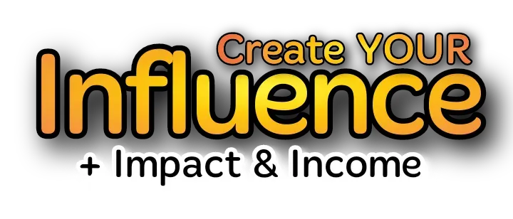 Create Influence Impact Income