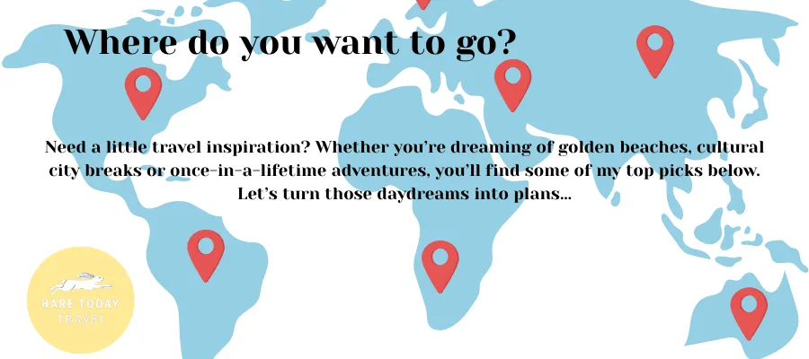 Where in the world do you want to go? Ask Hare Today Independent Travel
