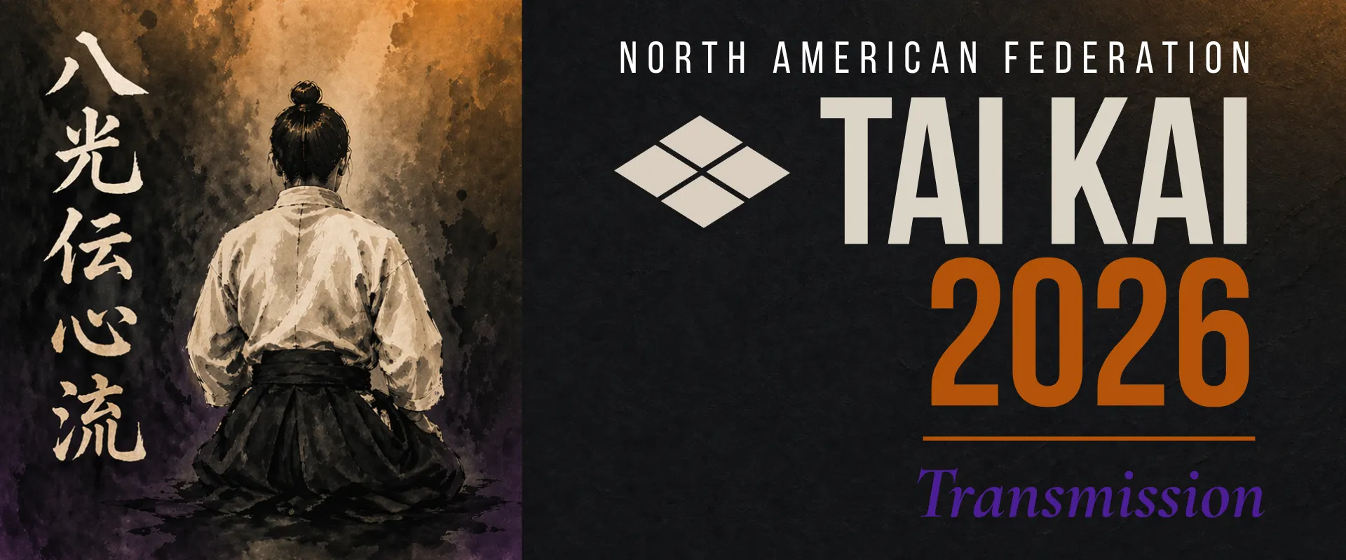 2026 North American Tai Kai. Transmission. October 2 through 4, 2026. Koyama Dojo, Livonia, Michigan.